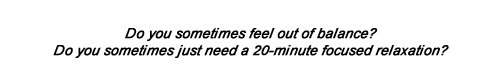 Do you sometimes feel out of balance?